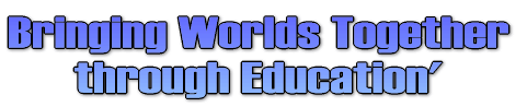 Bringing Worlds Together through Education'